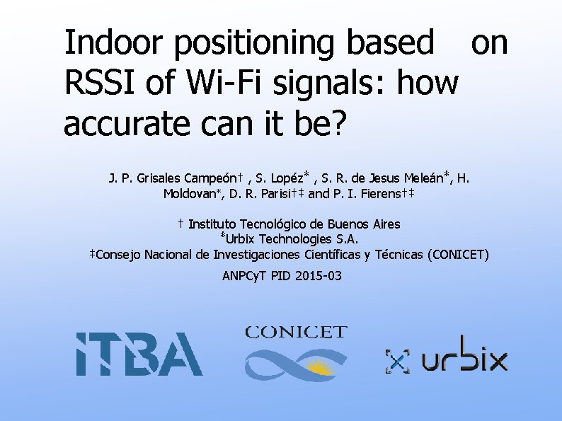 Indoor positioning based on RSSI of Wi-Fi signals: how accurate can it be? J.