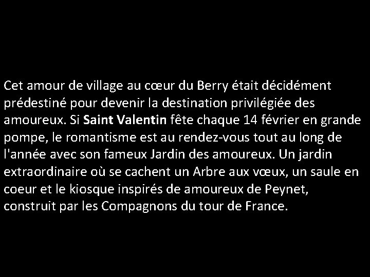 Cet amour de village au cœur du Berry était décidément prédestiné pour devenir la