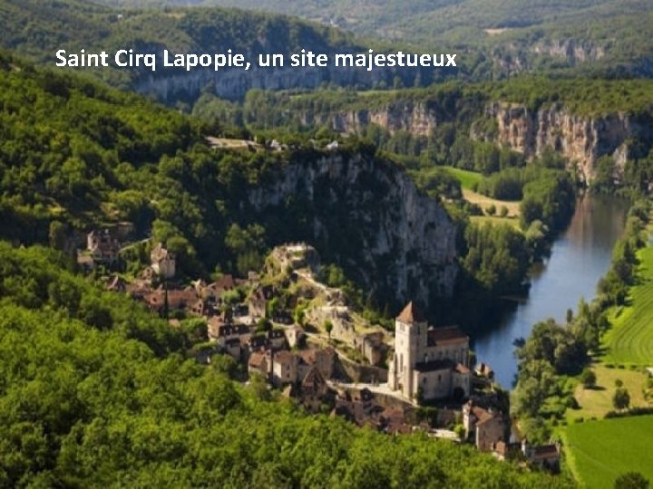 Saint Cirq Lapopie, un site majestueux 