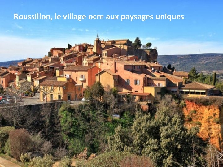 Roussillon, le village ocre aux paysages uniques 
