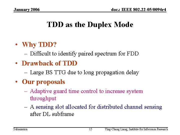 January 2006 doc. : IEEE 802. 22 -05/0094 r 4 TDD as the Duplex
