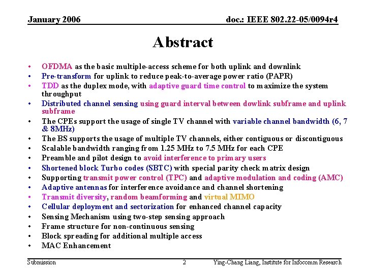 January 2006 doc. : IEEE 802. 22 -05/0094 r 4 Abstract • • •