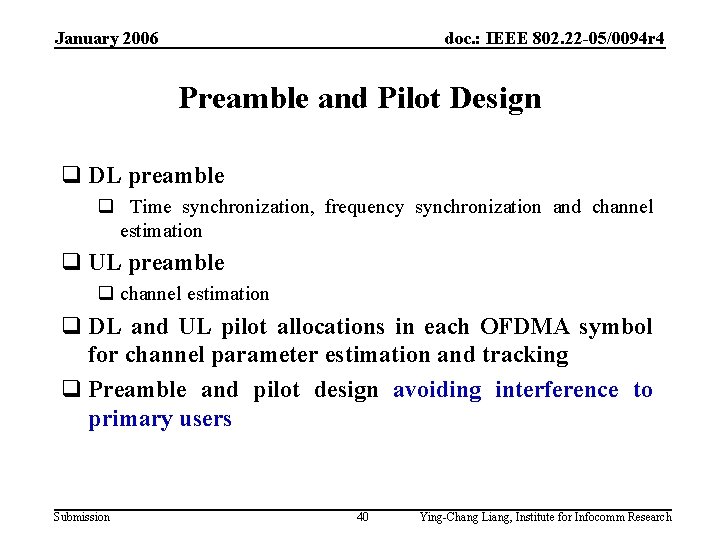 January 2006 doc. : IEEE 802. 22 -05/0094 r 4 Preamble and Pilot Design