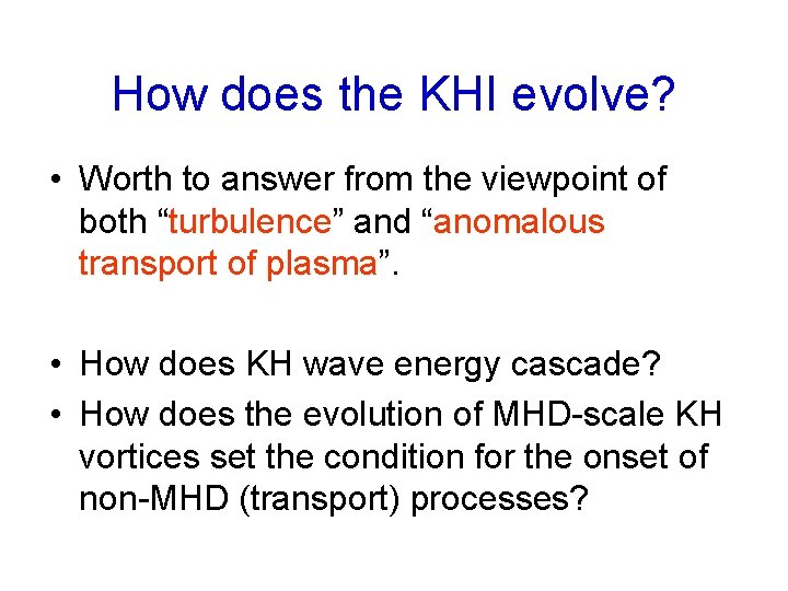 Excitation and Multiscale development of KelvinHelmholtz KH waves