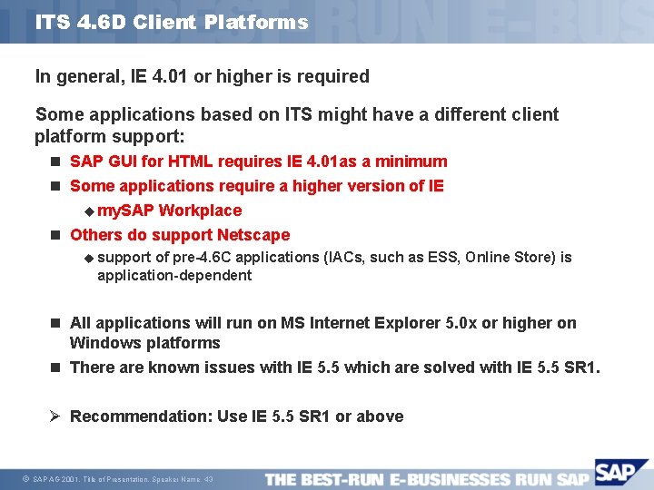 ITS 4. 6 D Client Platforms In general, IE 4. 01 or higher is