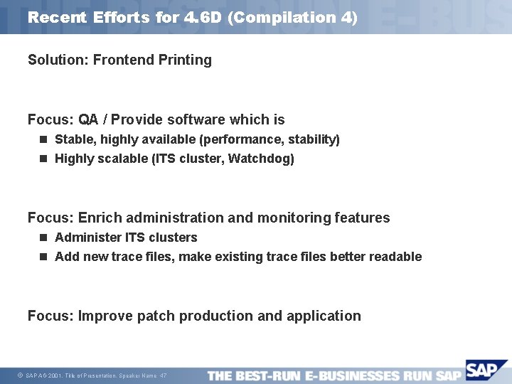 Recent Efforts for 4. 6 D (Compilation 4) Solution: Frontend Printing Focus: QA /