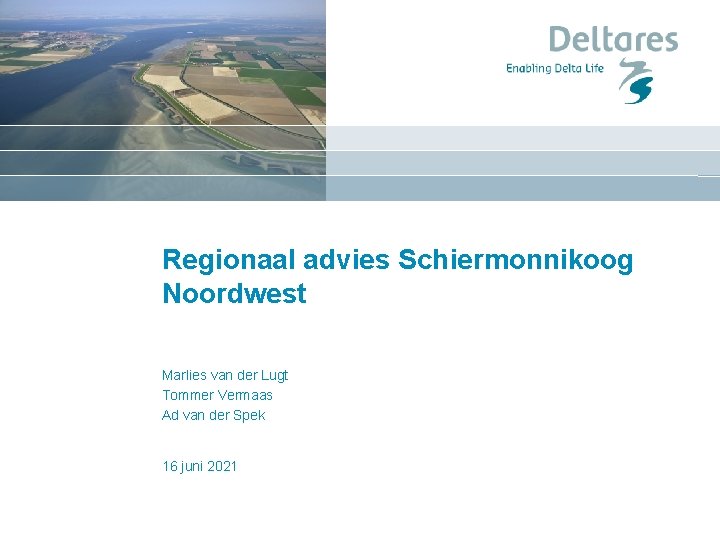 Regionaal advies Schiermonnikoog Noordwest Marlies van der Lugt Tommer Vermaas Ad van der Spek