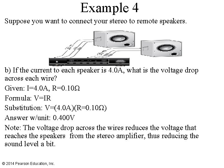 Example 4 Suppose you want to connect your stereo to remote speakers. b) If