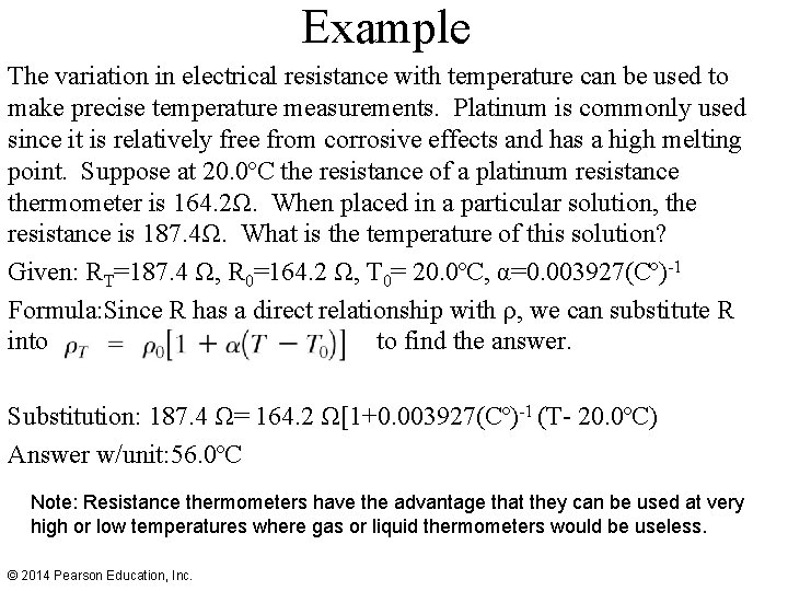 Example The variation in electrical resistance with temperature can be used to make precise