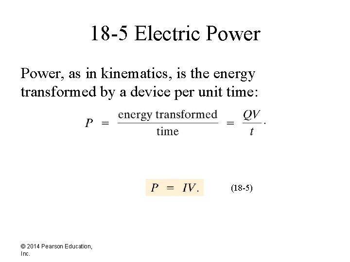 18 -5 Electric Power, as in kinematics, is the energy transformed by a device
