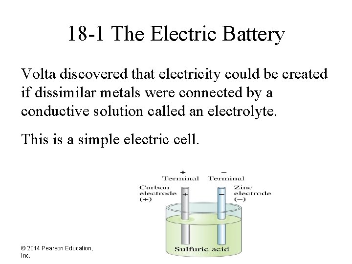 18 -1 The Electric Battery Volta discovered that electricity could be created if dissimilar