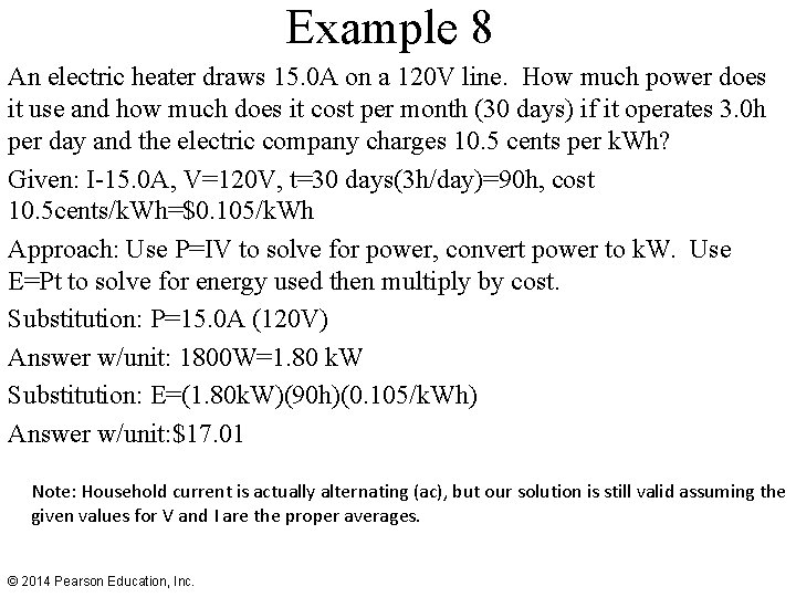 Example 8 An electric heater draws 15. 0 A on a 120 V line.