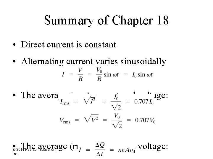 Summary of Chapter 18 • Direct current is constant • Alternating current varies sinusoidally