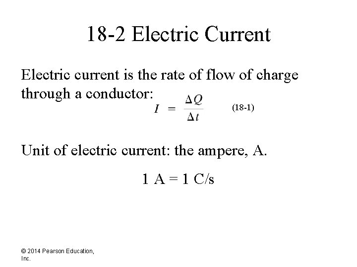 18 -2 Electric Current Electric current is the rate of flow of charge through