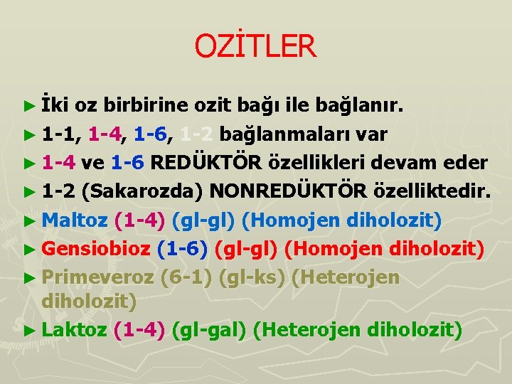 OZİTLER ► İki oz birbirine ozit bağı ile bağlanır. ► 1 -1, 1 -4,