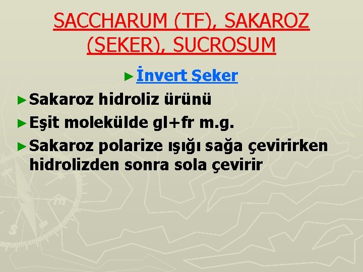 SACCHARUM (TF), SAKAROZ (ŞEKER), SUCROSUM ► İnvert Şeker ► Sakaroz hidroliz ürünü ► Eşit