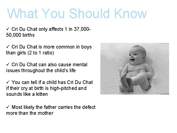 What You Should Know ü Cri Du Chat only affects 1 in 37, 00050,