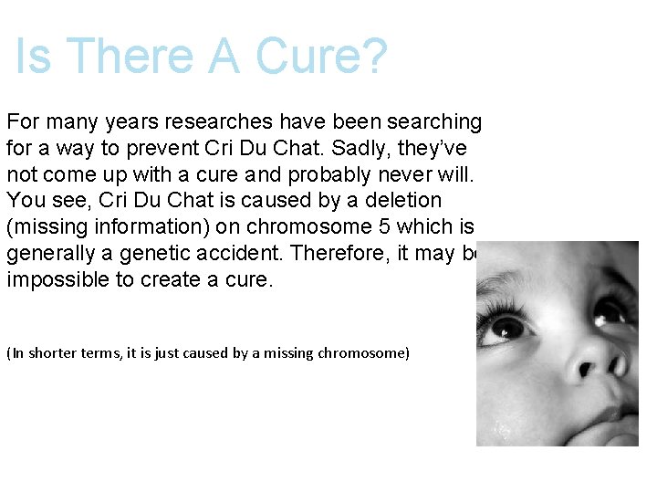 Is There A Cure? For many years researches have been searching for a way