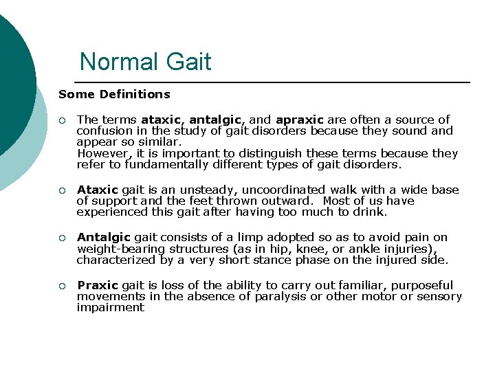 Normal Gait Some Definitions ¡ The terms ataxic, antalgic, and apraxic are often a