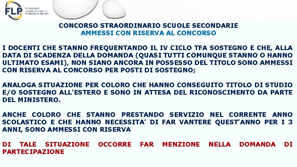 CONCORSO STRAORDINARIO SCUOLE SECONDARIE AMMESSI CON RISERVA AL CONCORSO I DOCENTI CHE STANNO FREQUENTANDO