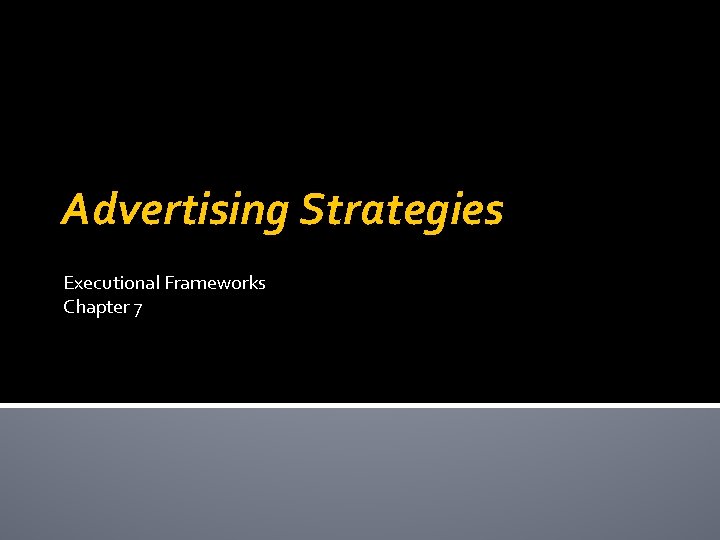 Advertising Strategies Executional Frameworks Chapter 7 