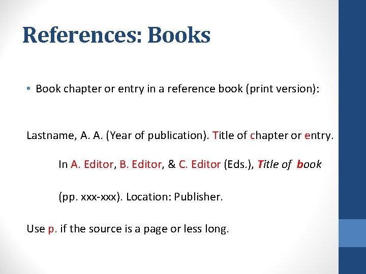 References: Books • Book chapter or entry in a reference book (print version): Lastname, References: Books • Book chapter or entry in a reference book (print version): Lastname,