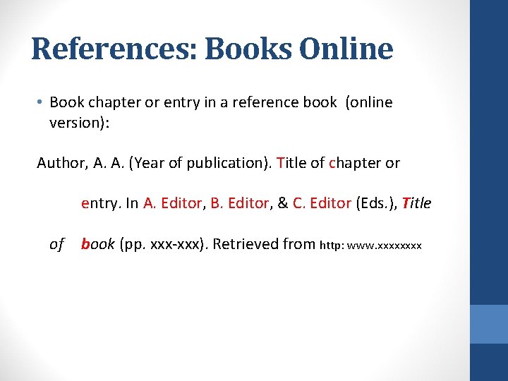 References: Books Online • Book chapter or entry in a reference book (online version): References: Books Online • Book chapter or entry in a reference book (online version):