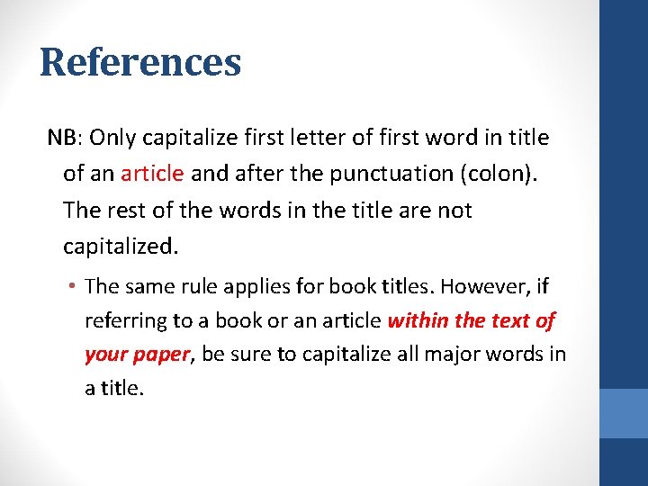 References NB: Only capitalize first letter of first word in title of an article References NB: Only capitalize first letter of first word in title of an article