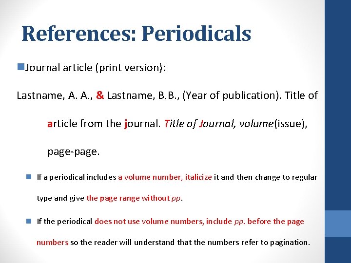 References: Periodicals n. Journal article (print version): Lastname, A. A. , & Lastname, B. References: Periodicals n. Journal article (print version): Lastname, A. A. , & Lastname, B.