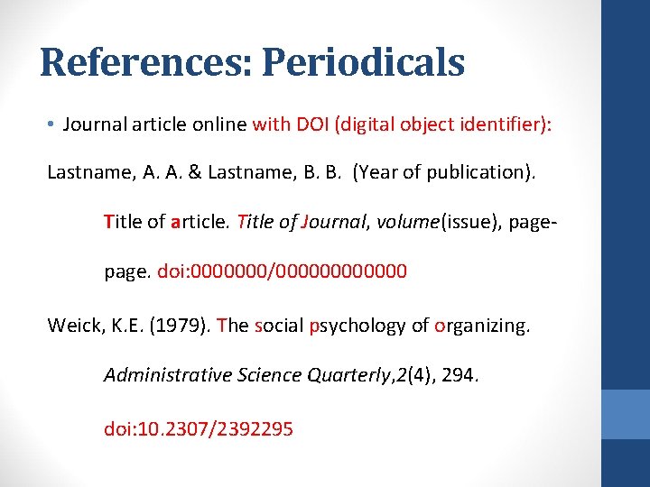 References: Periodicals • Journal article online with DOI (digital object identifier): Lastname, A. A. References: Periodicals • Journal article online with DOI (digital object identifier): Lastname, A. A.
