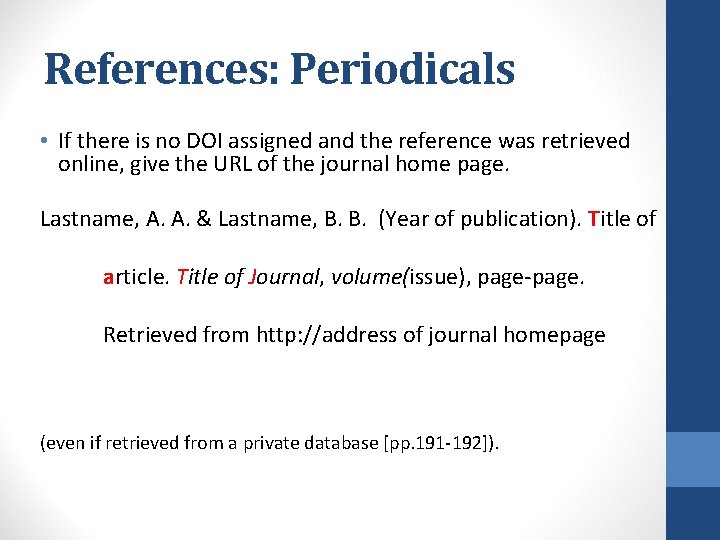 References: Periodicals • If there is no DOI assigned and the reference was retrieved References: Periodicals • If there is no DOI assigned and the reference was retrieved