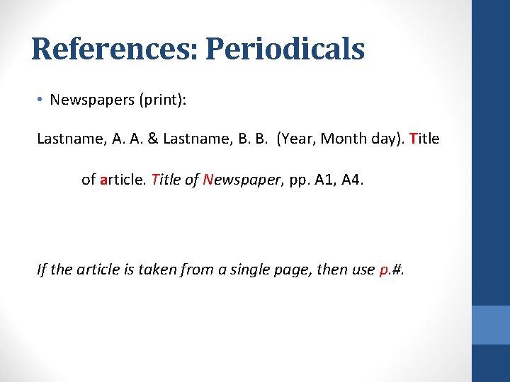 References: Periodicals • Newspapers (print): Lastname, A. A. & Lastname, B. B. (Year, Month References: Periodicals • Newspapers (print): Lastname, A. A. & Lastname, B. B. (Year, Month