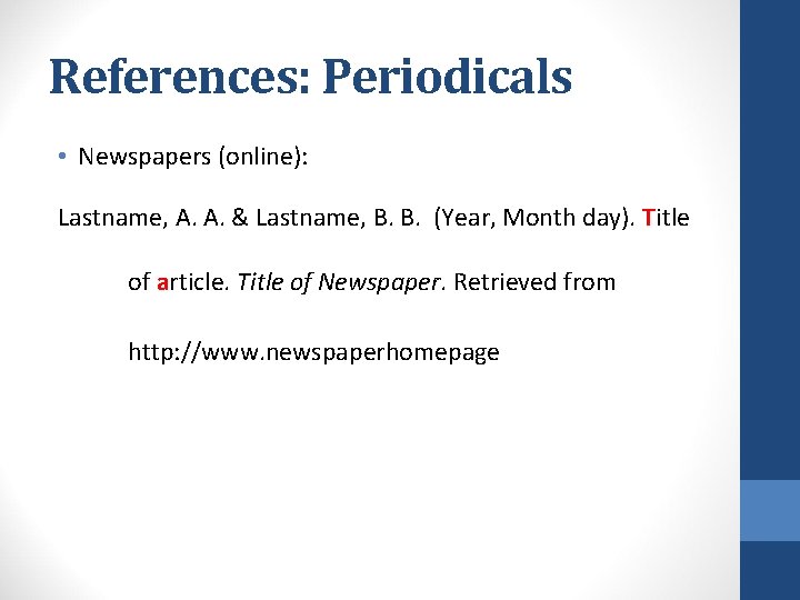 References: Periodicals • Newspapers (online): Lastname, A. A. & Lastname, B. B. (Year, Month References: Periodicals • Newspapers (online): Lastname, A. A. & Lastname, B. B. (Year, Month