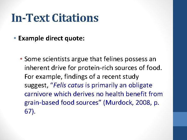 In-Text Citations • Example direct quote: • Some scientists argue that felines possess an In-Text Citations • Example direct quote: • Some scientists argue that felines possess an