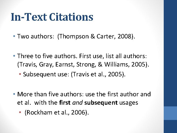 In-Text Citations • Two authors: (Thompson & Carter, 2008). • Three to five authors. In-Text Citations • Two authors: (Thompson & Carter, 2008). • Three to five authors.