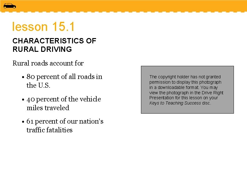 lesson 15. 1 CHARACTERISTICS OF RURAL DRIVING Rural roads account for • 80 percent