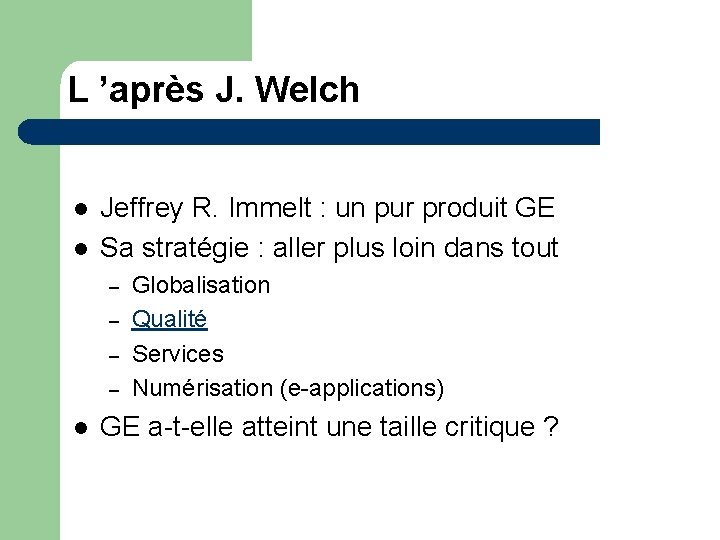L ’après J. Welch l l Jeffrey R. Immelt : un pur produit GE