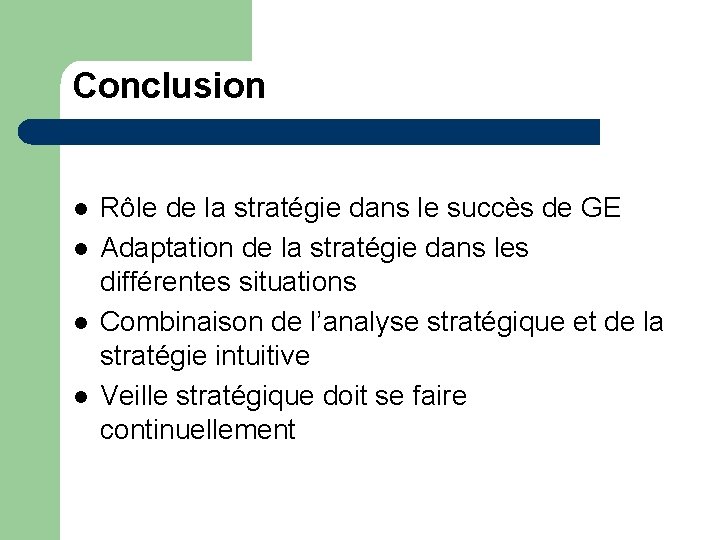 Conclusion l l Rôle de la stratégie dans le succès de GE Adaptation de