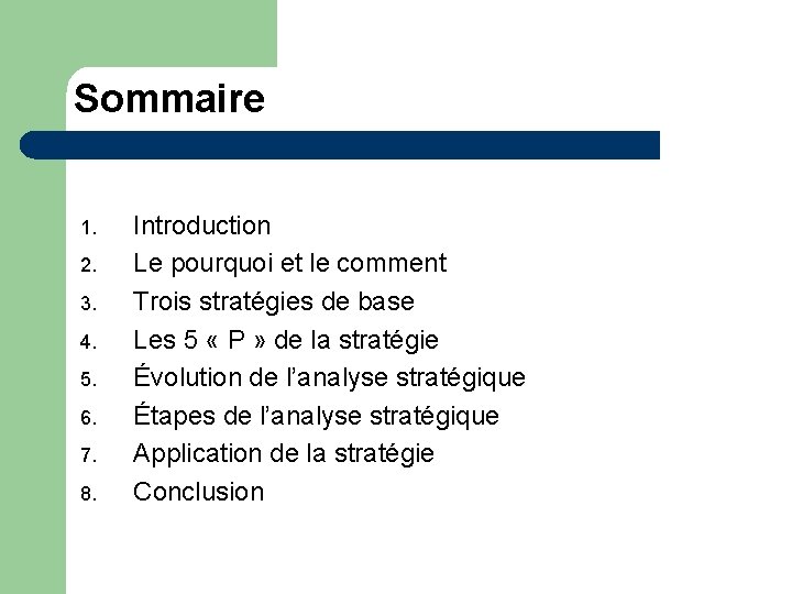 Sommaire 1. 2. 3. 4. 5. 6. 7. 8. Introduction Le pourquoi et le