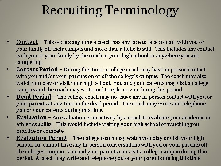 Recruiting Terminology • • • Contact – This occurs any time a coach has