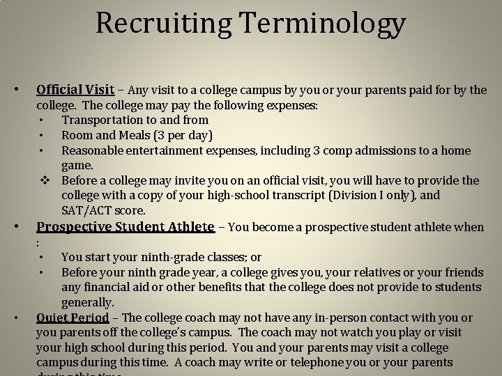 Recruiting Terminology • • • Official Visit – Any visit to a college campus