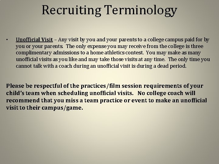 Recruiting Terminology • Unofficial Visit – Any visit by you and your parents to