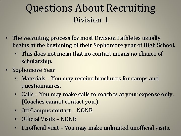 Questions About Recruiting Division I • The recruiting process for most Division I athletes