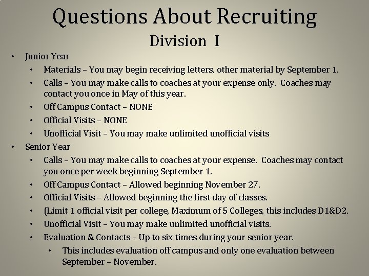 Questions About Recruiting Division I • • Junior Year • Materials – You may