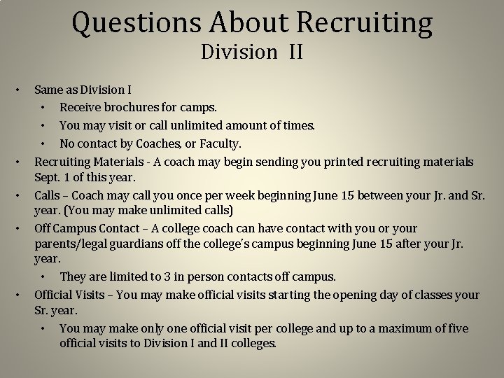 Questions About Recruiting Division II • • • Same as Division I • Receive