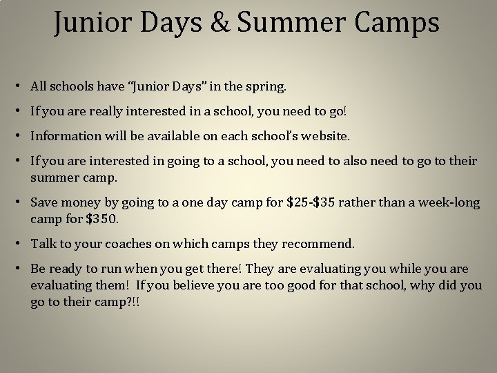 Junior Days & Summer Camps • All schools have “Junior Days” in the spring.