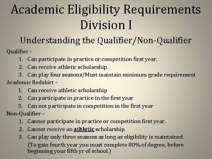 Academic Eligibility Requirements Division I Understanding the Qualifier/Non-Qualifier – 1. Can participate in practice