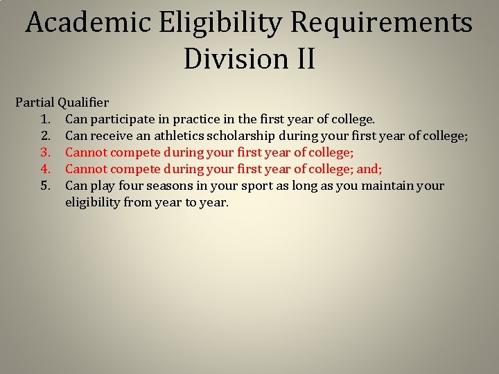 Academic Eligibility Requirements Division II Partial Qualifier 1. Can participate in practice in the