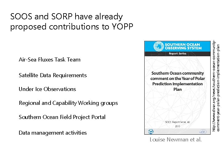 http: //www. clivar. org/news/southern-ocean-communitycomment-year-polar-prediction-implementation-plan SOOS and SORP have already proposed contributions to YOPP Air-Sea