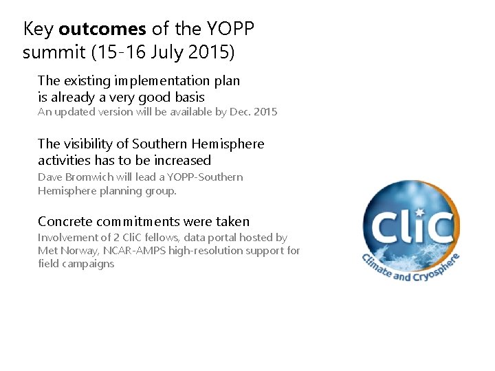 Key outcomes of the YOPP summit (15 -16 July 2015) The existing implementation plan